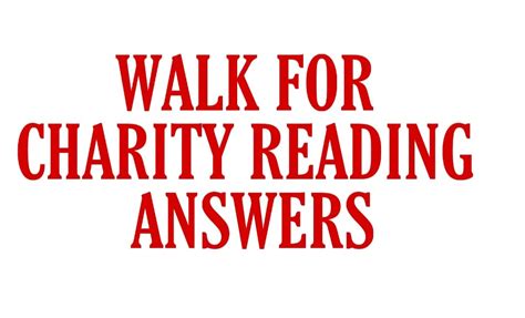 WALK FOR CHARITY READING ANSWERS.